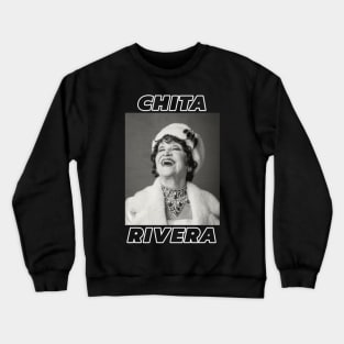 Chita Rivera Crewneck Sweatshirt